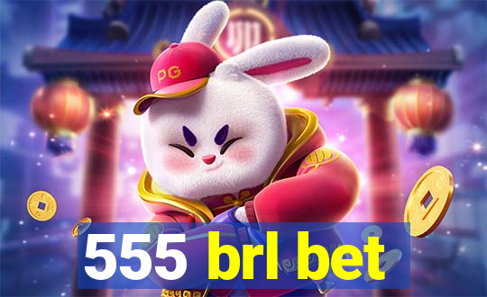 555 brl bet